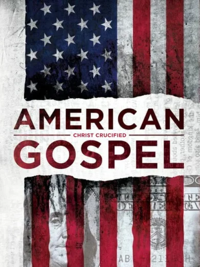 American Gospel: Christ Crucified