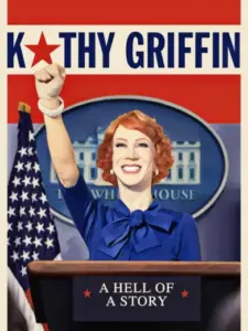 Kathy Griffin: A Hell of a Story
