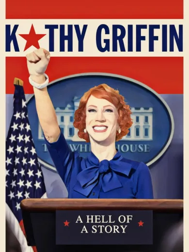 Kathy Griffin: A Hell of a Story
