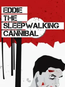 Eddie: The Sleepwalking Cannibal