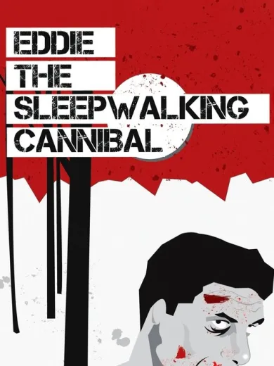 Eddie: The Sleepwalking Cannibal