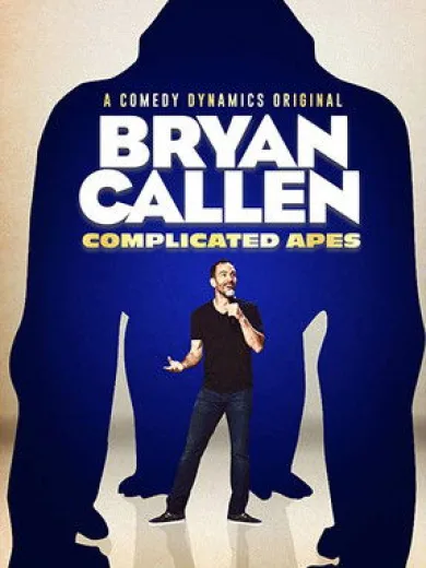 Bryan Callen: Complicated Apes