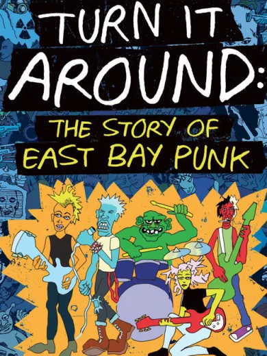 Turn It Around: The Story of East Bay Punk