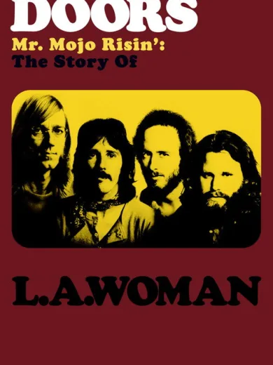 Doors: Mr. Mojo Risin’ – The Story of L.A. Woman