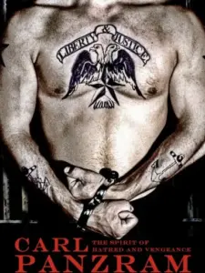 Carl Panzram: The Spirit of Hatred and Vengeance