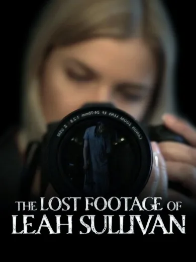 The Lost Footage of Leah Sullivan