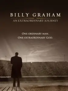 Billy Graham: An Extraordinary Journey