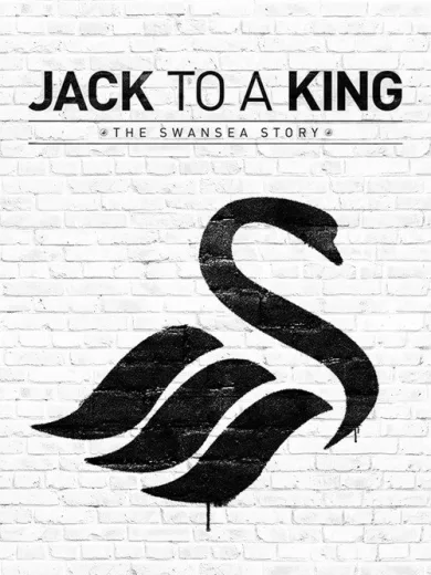 Jack to a King: The Swansea Story