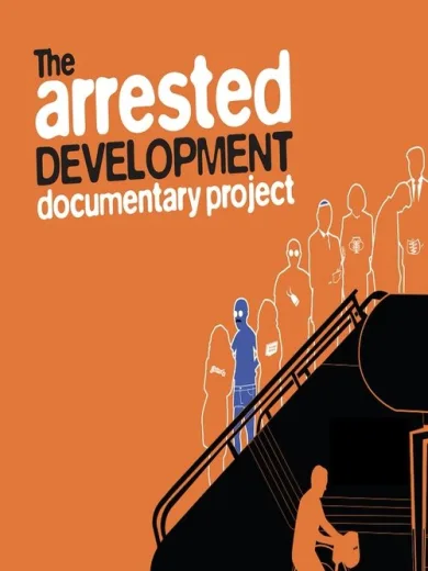 The Arrested Development Documentary Project