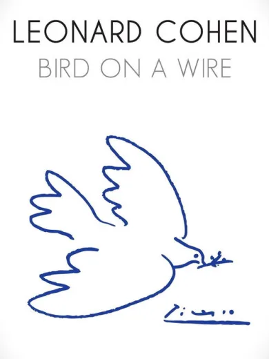 Leonard Cohen: Bird on a Wire