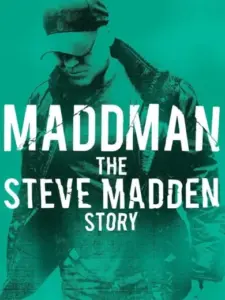Maddman: The Steve Madden Story