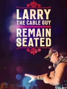 Larry the Cable Guy: Remain Seated
