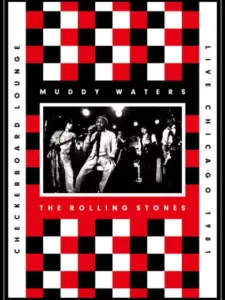 Muddy Waters and The Rolling Stones: Live at the Checkerboard Lounge