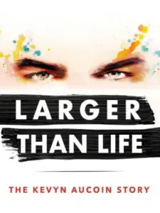Larger than Life: The Kevyn Aucoin Story