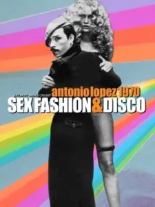 Antonio Lopez 1970: Sex Fashion & Disco