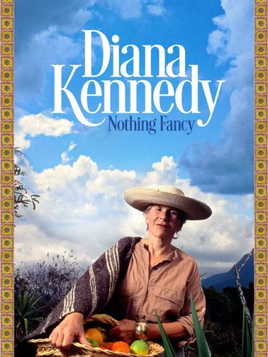 Diana Kennedy: Nothing Fancy