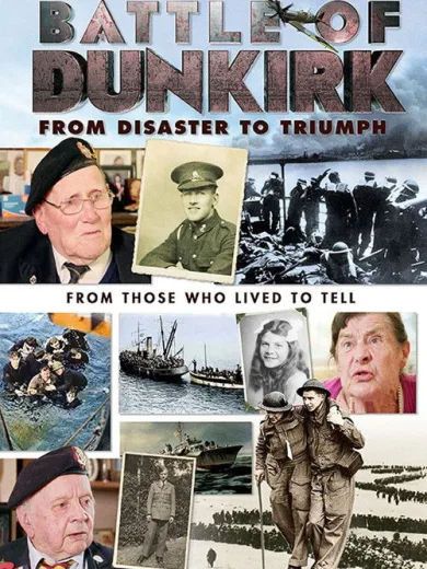 Battle of Dunkirk: From Disaster to Triumph