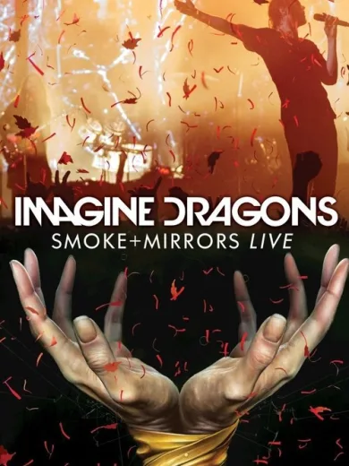 Imagine Dragons: Smoke + Mirrors Live