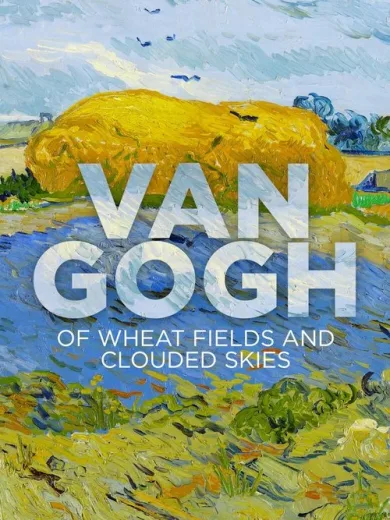 Van Gogh – Tra il grano e il cielo