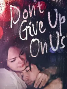 Don’t Give Up On Us