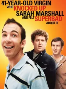 The 41–Year–Old Virgin Who Knocked Up Sarah Marshall and Felt Superbad About It
