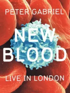 Peter Gabriel: New Blood, Live in London