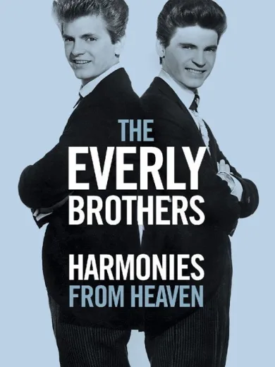 The Everly Brothers: Harmonies From Heaven