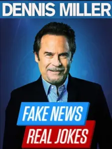 Dennis Miller: Fake News, Real Jokes