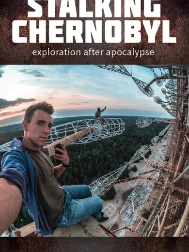 Stalking Chernobyl: Exploration After Apocalypse