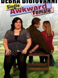 Debra Digiovanni: Single, Awkward, Female