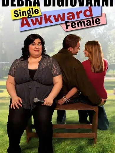 Debra Digiovanni: Single, Awkward, Female