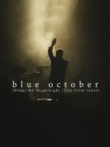 Blue October: Things We Do At Night (Live From Texas)