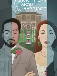 Seven Short Films About (Our) Marriage