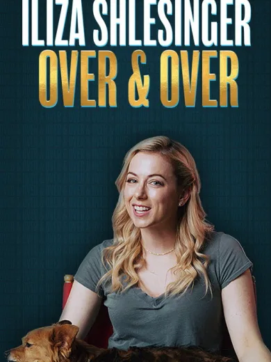 Iliza Shlesinger: Over & Over