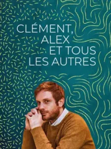 Clément, Alex et tous les autres