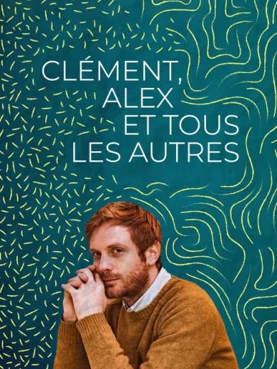 Clément, Alex et tous les autres