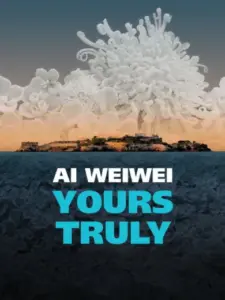 Ai Weiwei: Yours Truly