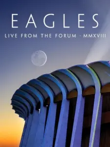 Eagles – Live from the Forum MMXVIII