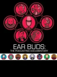 Ear Buds: The Podcasting Documentary