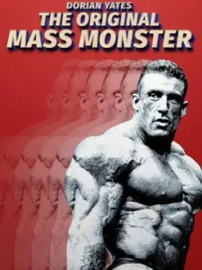 Dorian Yates: The Original Mass Monster