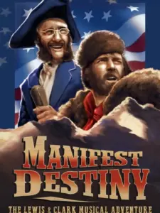 Manifest Destiny: The Lewis & Clark Musical Adventure