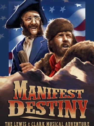 Manifest Destiny: The Lewis & Clark Musical Adventure