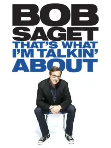 Bob Saget: That’s What I’m Talking About