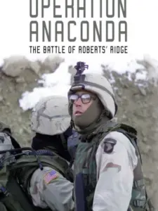 Operation Anaconda: The Battle of Roberts’ Ridge