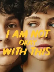 I Am Not Okay with This