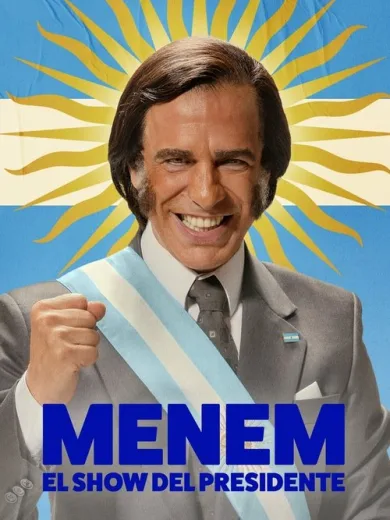 Menem: El show del Presidente