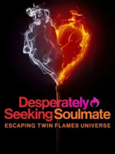 Desperately Seeking Soulmate: Escaping Twin Flames Universe