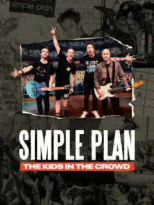 Simple Plan: The Kids in the Crowd