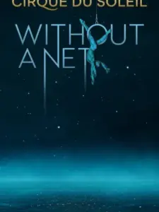 Cirque du Soleil: Without a Net