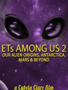 ETs Among Us 2: Our Alien Origins, Antarctica, Mars and Beyond